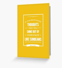 Roald Dahl quote - if you have good thoughts Greeting Card
