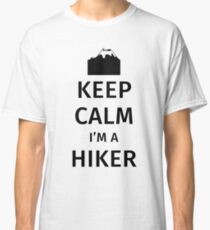 Keep Calm I'm a Hiker Classic T-Shirt