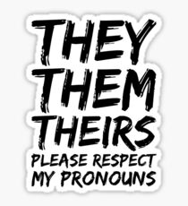 They Them Theirs, Please Respect My Pronouns Sticker