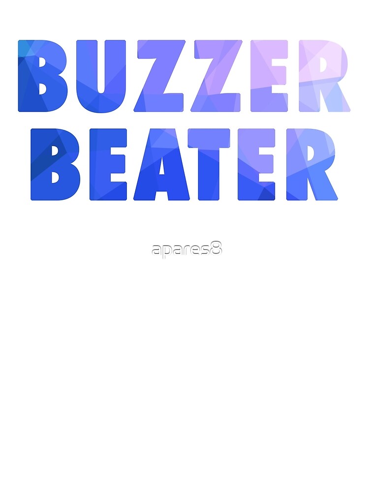 "Buzzer Beater" by apares8 Redbubble