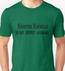 Kristen Kringle is my Spirit Animal Unisex T-Shirt