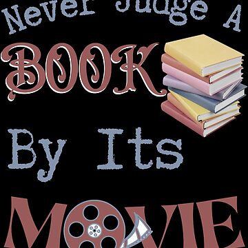 Funny Movie Tshirt T-shirt Never Judge Movie by Its Book Tee 