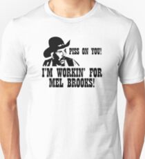 Lodernde Sättel; Piss dich an! Ich arbeite für Mel Brooks! Unisex T-Shirt
