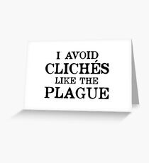 Avoid Clichés Like The Plague Greeting Card
