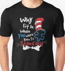 Why Fit In When You Were Born To Stand Out Autism Unisex T-Shirt