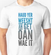 Traditional Scottish Slang, Haud Yer Weesht Unisex T-Shirt