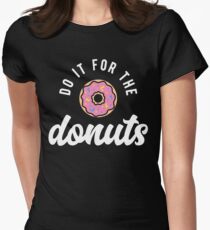 Do It For The Donuts Women's Fitted T-Shirt
