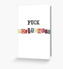 F**K Politeness - MFM Podcast Greeting Card