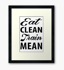 EAT Clean TRAIN Mean Framed Print