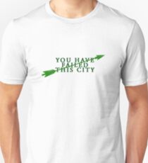You Have Failed This City Unisex T-Shirt
