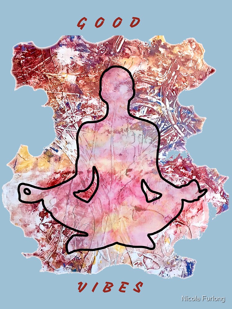 MEDITATION GOOD VIBES LOTUS POSITION by nicolafurlong