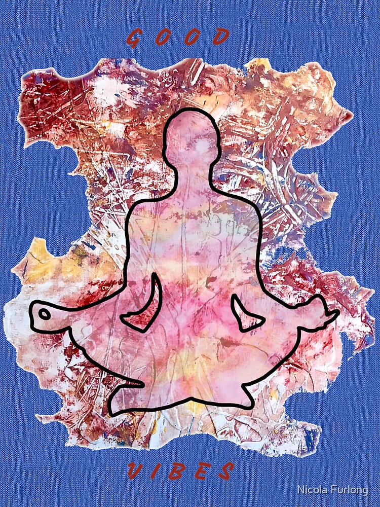 MEDITATION GOOD VIBES LOTUS POSITION by nicolafurlong