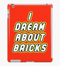 I DREAM ABOUT BRICKS iPad Case/Skin