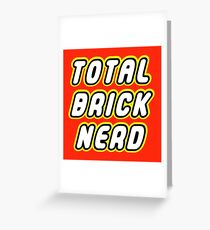 TOTAL BRICK NERD Greeting Card