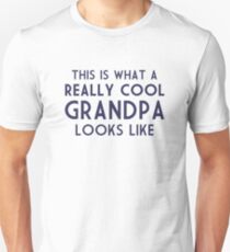 This is What a Really Cool Grandpa Looks Like Unisex T-Shirt