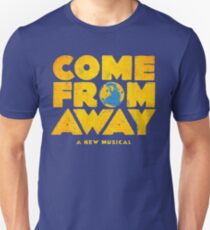 come from away Unisex T-Shirt