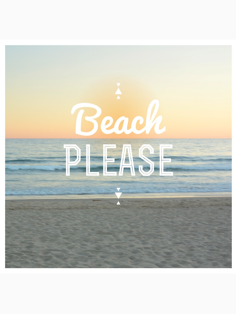 "Beach Please!" T-shirt by annamoreganna | Redbubble