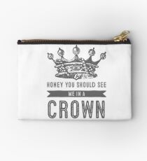 Honey you should see me in a crown Studio Pouch