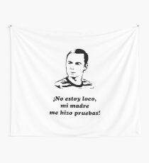 Sheldon: No estoy loco... Wall Tapestry