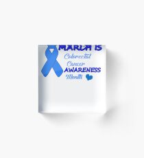 March Is Colorectal Cancer Awareness Month Shirt Acrylic Block