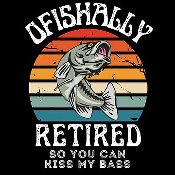 Ofishally Retired Funny Bass Fishing Retirement Gift For Men Essential T- Shirt for Sale by justBe You