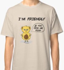 I'm friendly Classic T-Shirt