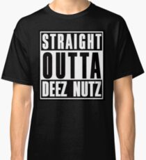 Camiseta clásica Straight Outta Deez Nuts