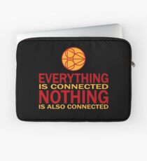 Everything is connected, nothing is also connected Laptop Sleeve