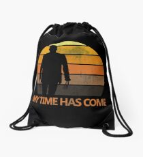 My Time Has Come Drawstring Bag