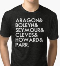 Henry VIII's 6 wives Tri-blend T-Shirt
