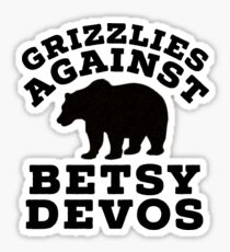 Grizzlies Against Betsy Devos Sticker