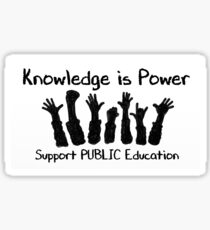 Knowledge is Power - Support Public Education Sticker