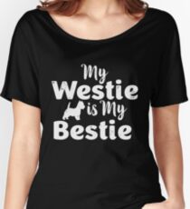 My Westie Is My Bestie Women's Relaxed Fit T-Shirt