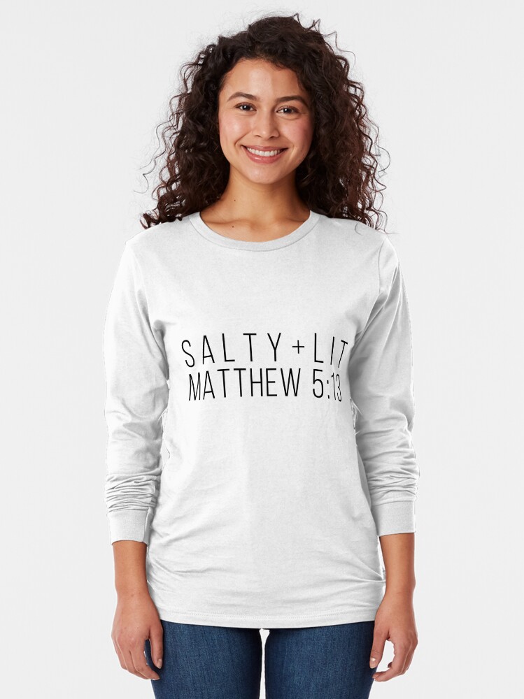 salty and lit t shirt