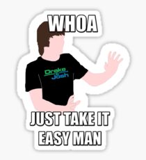 Whoa, Just Take It Easy Man! Sticker