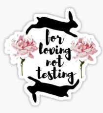 For Loving, Not Testing Sticker