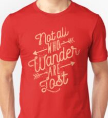 Not All Who Wander Are Lost Unisex T-Shirt