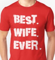 Best wife ever Unisex T-Shirt