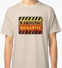 Warning - Romantic Classic T-Shirt