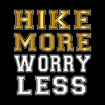 Hiking Shirt, Hike More Worry Less Shirt