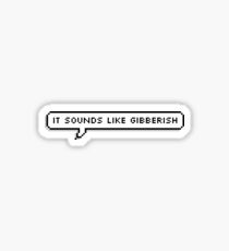 It Sounds Like Gibberish (Max Schneider) Sticker