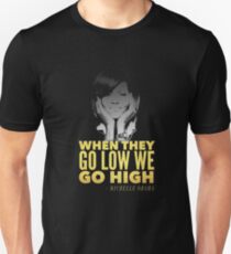 Michelle Obama When They Go Low We Go High Slim Fit T-Shirt