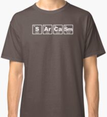 Sarcasm - Periodic Table Classic T-Shirt