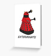 Exterminate! Greeting Card