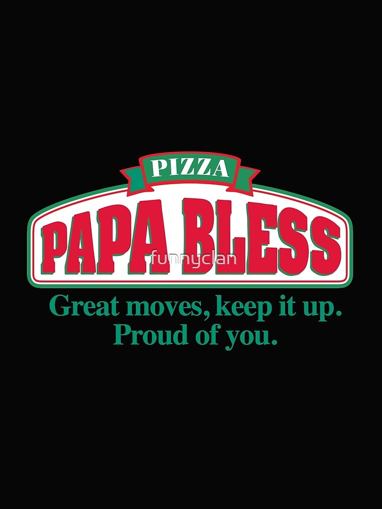 PAPA BLESS PIZZA (Parodie T-Shirt) von funnyclan