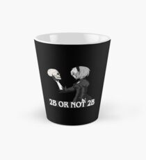 2B or not 2B Tall Mug