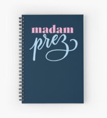 Madam Prez Spiral Notebook