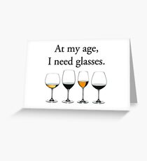 At My Age, I Need Glasses Greeting Card