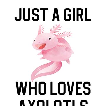 Just A Girl Who Loves Axolotls Retro Axolotl Girl Salamander Lover