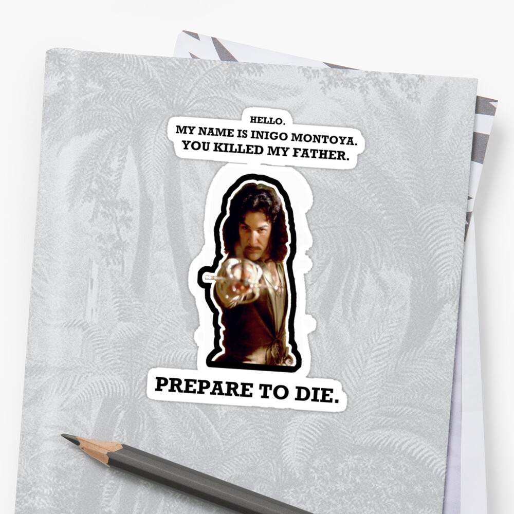 My Name Is Inigo Montoya Stickers By Mae073465 Redbubble   Stf,small,600x600 C,0,0,1000,1000.u1 